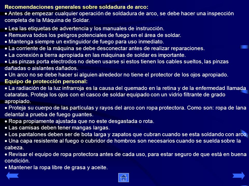 Recomendaciones generales sobre soldadura de arco: · Antes de empezar cualquier operación de soldadura de arco, se debe hacer una inspección completa de la Máquina de Soldar.
