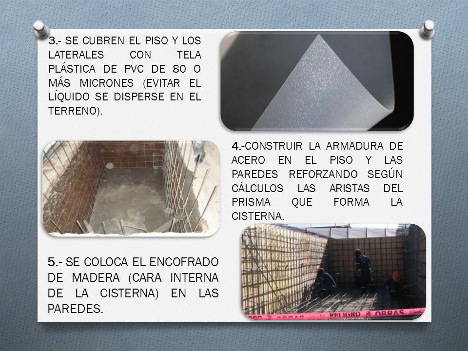 3.- SE CUBREN EL PISO Y LOS LATERALES CON TELA PLÁSTICA DE PVC DE 80 O MÁS MICRONES (EVITAR EL LÍQUIDO SE DISPERSE EN EL TERRENO).