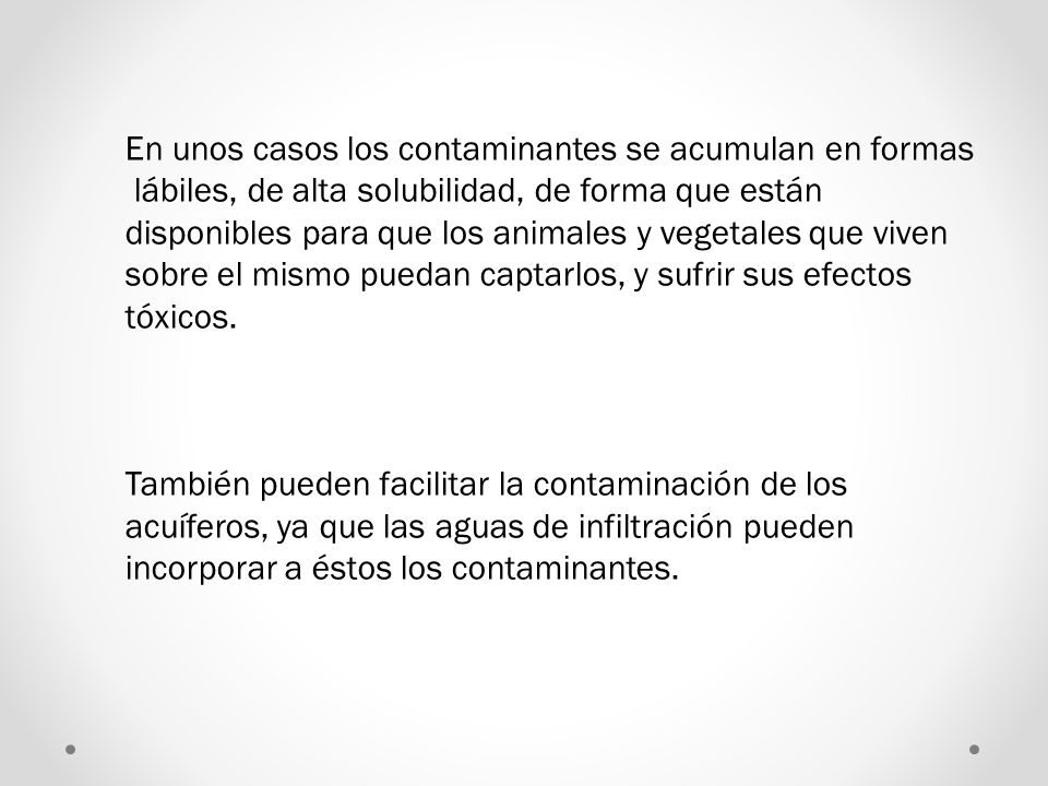 En unos casos los contaminantes se acumulan en formas