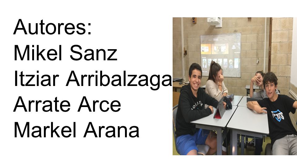 Autores: Mikel Sanz Itziar Arribalzaga Arrate Arce Markel Arana
