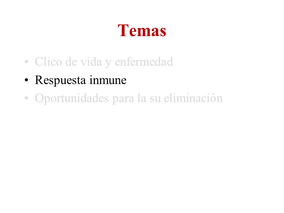 Temas Clico de vida y enfermedad Respuesta inmune