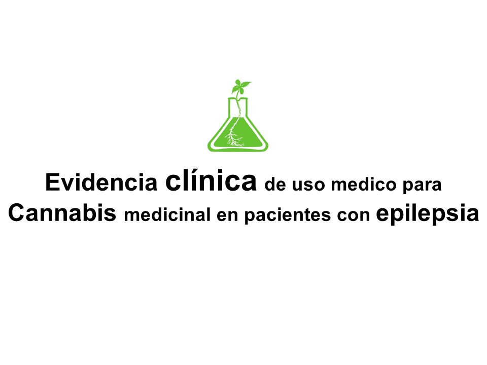 Evidencia clínica de uso medico para Cannabis medicinal en pacientes con epilepsia