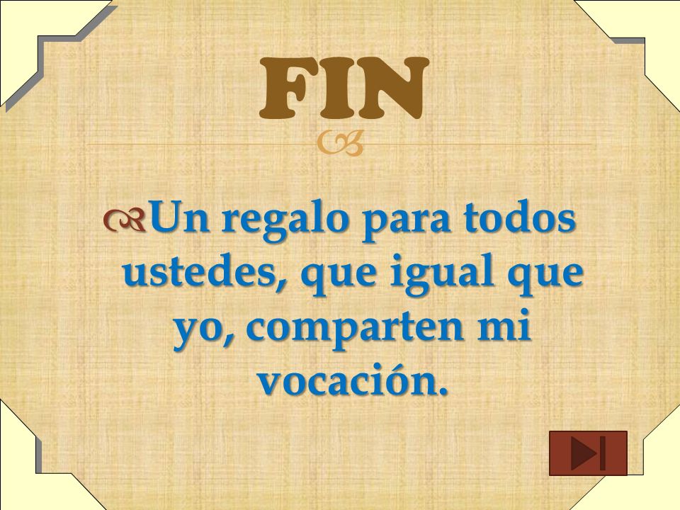 Un regalo para todos ustedes, que igual que yo, comparten mi vocación.