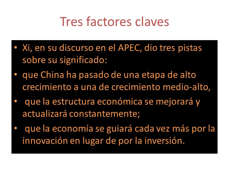 Tres factores claves Xi, en su discurso en el APEC, dio tres pistas sobre su significado:
