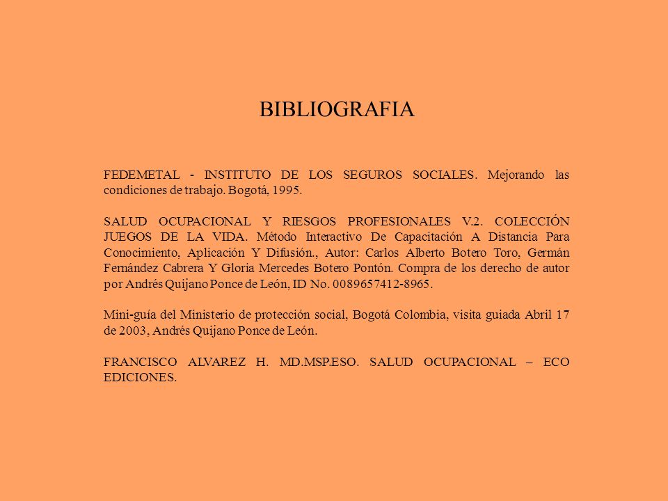 BIBLIOGRAFIA FEDEMETAL - INSTITUTO DE LOS SEGUROS SOCIALES. Mejorando las condiciones de trabajo. Bogotá,