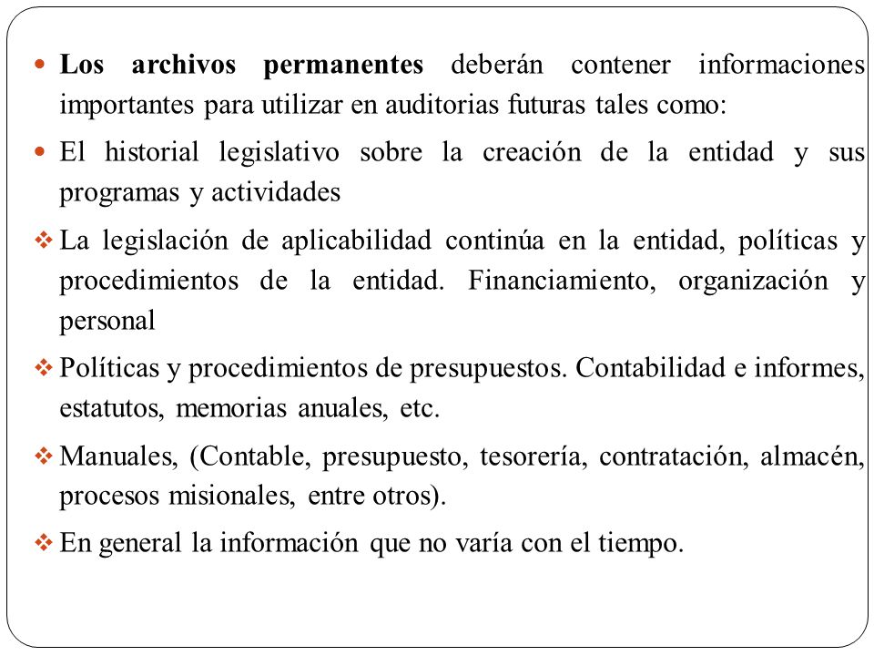 Los archivos permanentes deberán contener informaciones importantes para utilizar en auditorias futuras tales como: