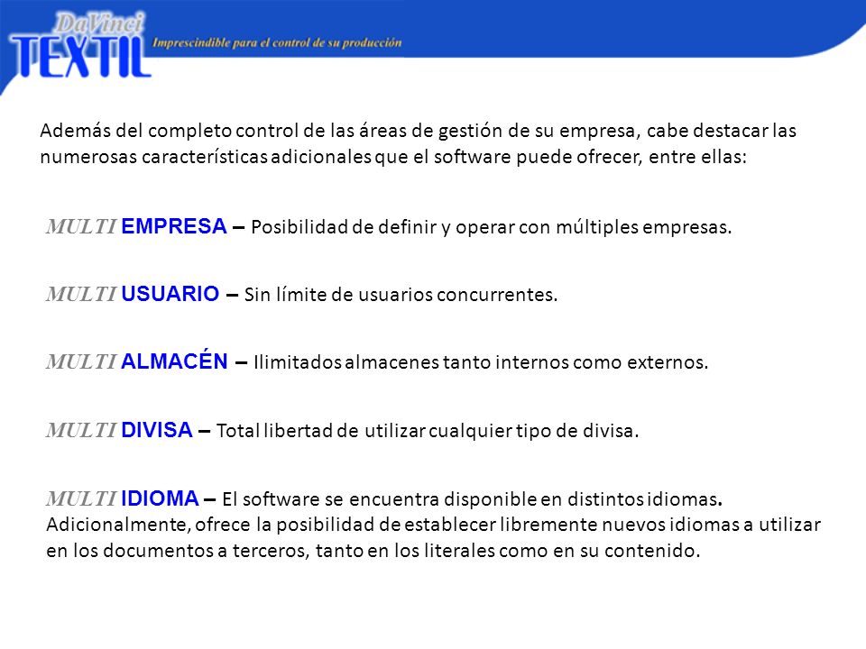 Además del completo control de las áreas de gestión de su empresa, cabe destacar las numerosas características adicionales que el software puede ofrecer, entre ellas: