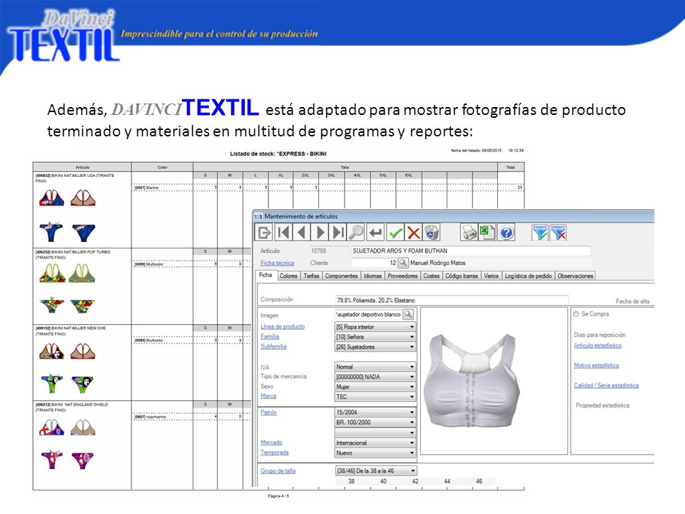 Además, DAVINCITEXTIL está adaptado para mostrar fotografías de producto terminado y materiales en multitud de programas y reportes: