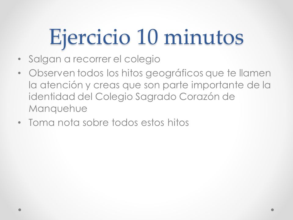 Ejercicio 10 minutos Salgan a recorrer el colegio