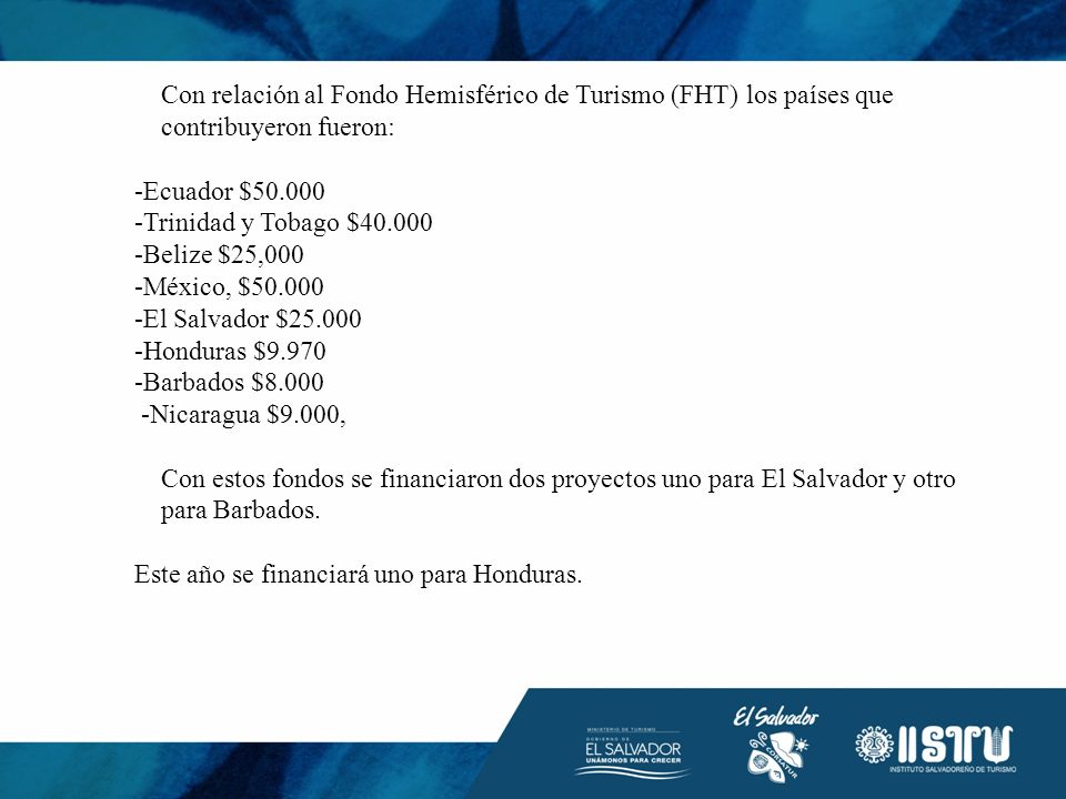 Con relación al Fondo Hemisférico de Turismo (FHT) los países que contribuyeron fueron:
