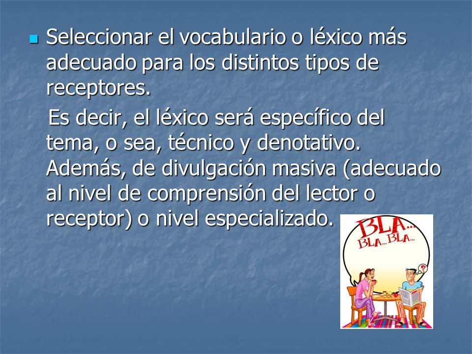 Seleccionar el vocabulario o léxico más adecuado para los distintos tipos de receptores.