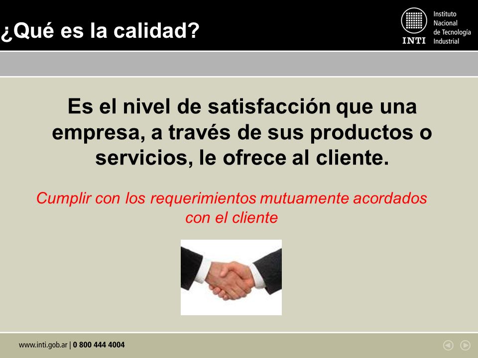 Cumplir con los requerimientos mutuamente acordados con el cliente