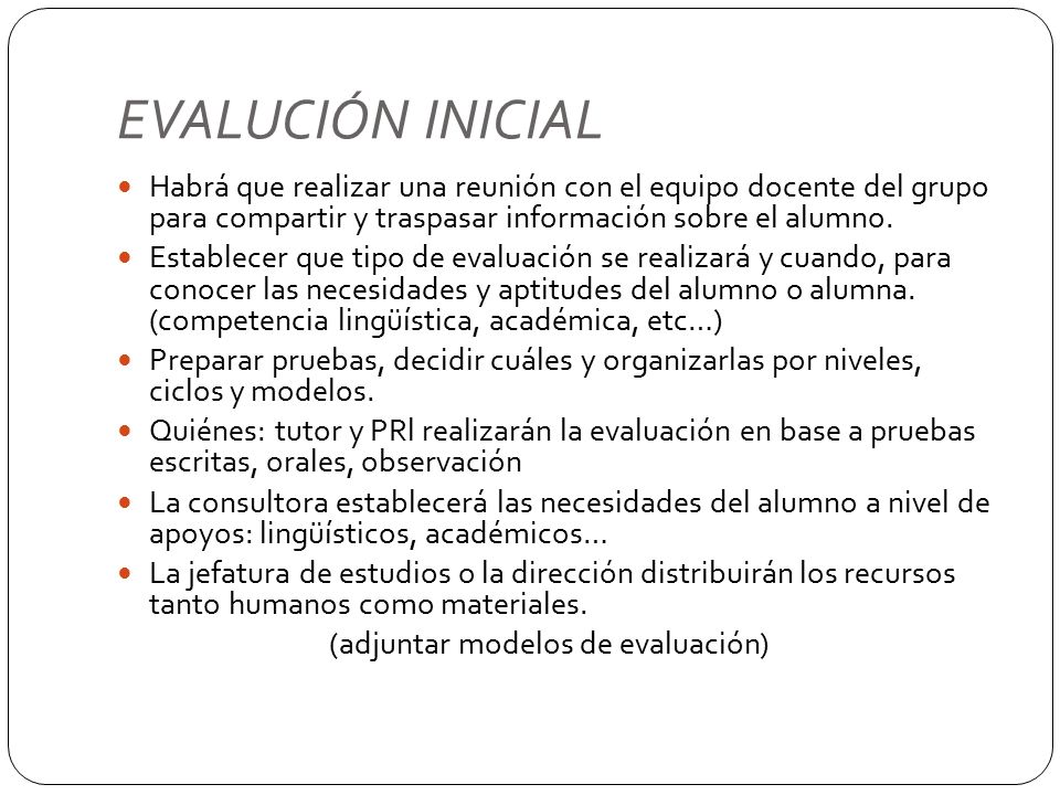 EVALUCIÓN INICIAL Habrá que realizar una reunión con el equipo docente del grupo para compartir y traspasar información sobre el alumno.