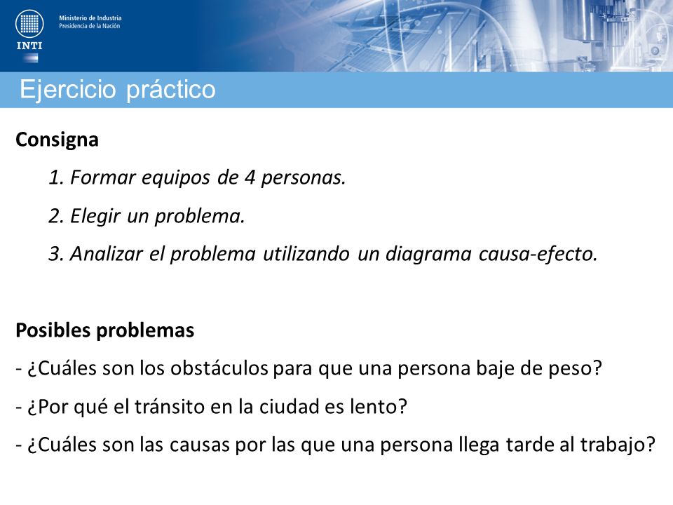Ejercicio práctico Consigna 1. Formar equipos de 4 personas.