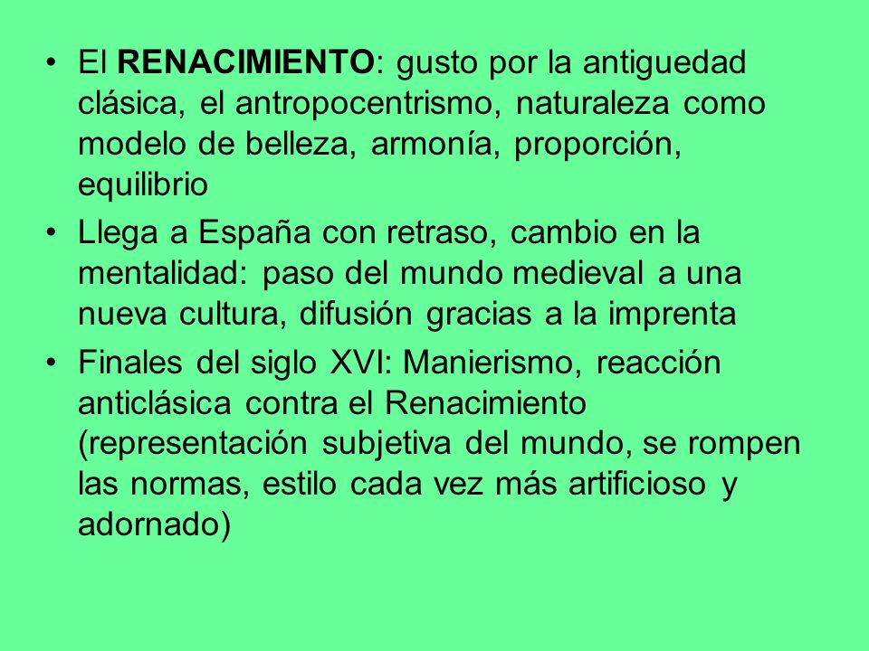 El RENACIMIENTO: gusto por la antiguedad clásica, el antropocentrismo, naturaleza como modelo de belleza, armonía, proporción, equilibrio