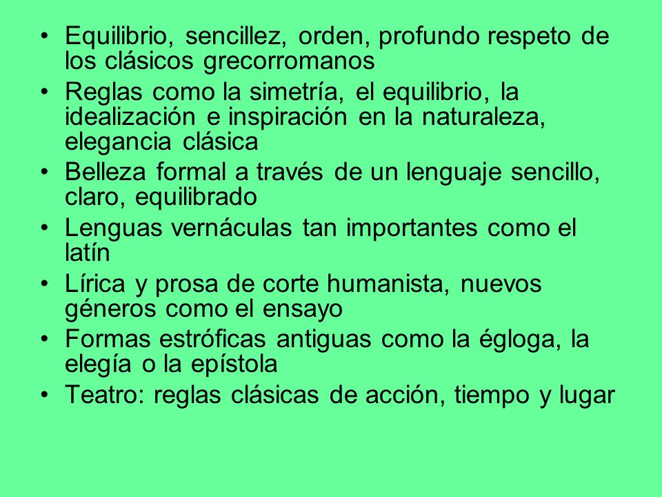 Equilibrio, sencillez, orden, profundo respeto de los clásicos grecorromanos