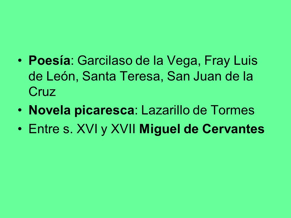 Poesía: Garcilaso de la Vega, Fray Luis de León, Santa Teresa, San Juan de la Cruz