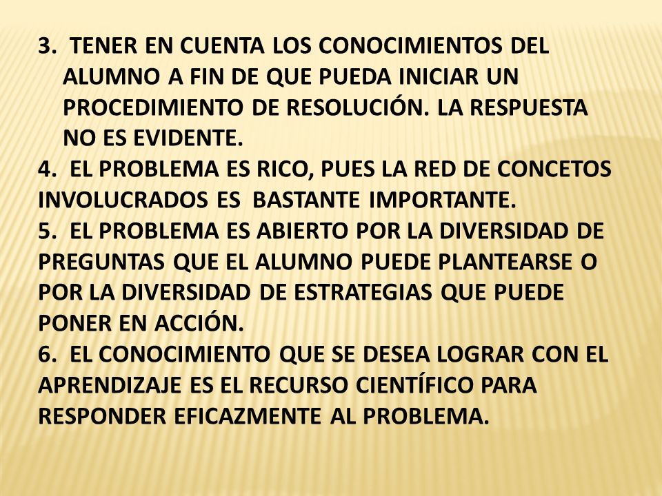 3. TENER EN CUENTA LOS CONOCIMIENTOS DEL ALUMNO A FIN DE QUE PUEDA INICIAR UN PROCEDIMIENTO DE RESOLUCIÓN. LA RESPUESTA NO ES EVIDENTE.
