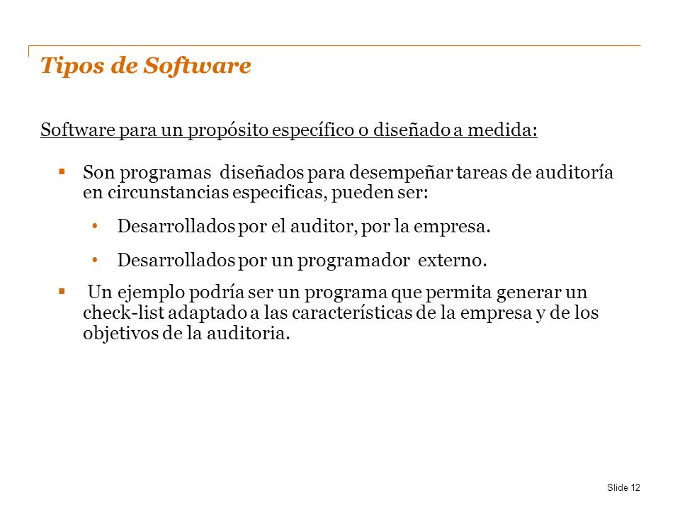 Tipos de Software Software para un propósito específico o diseñado a medida:
