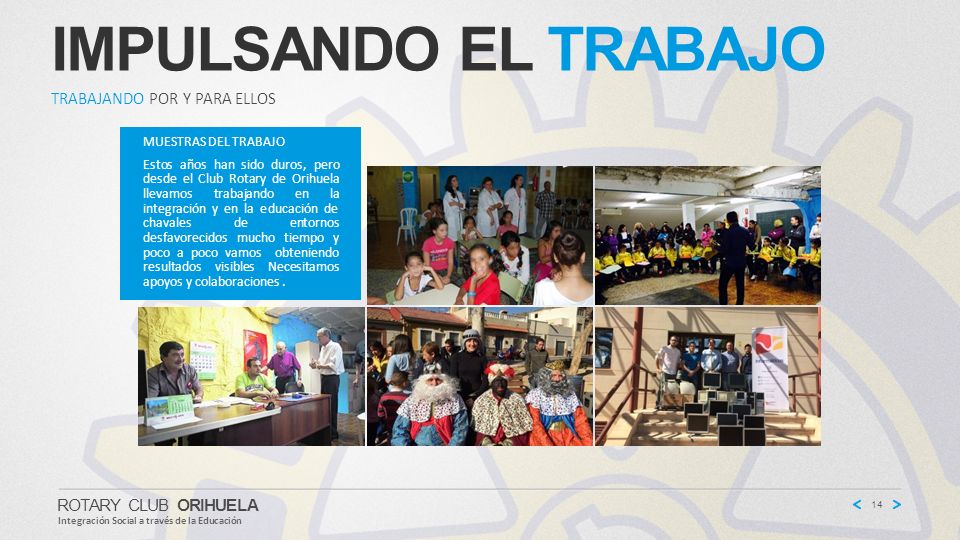 IMPULSANDO EL TRABAJO TRABAJANDO POR Y PARA ELLOS ROTARY CLUB ORIHUELA