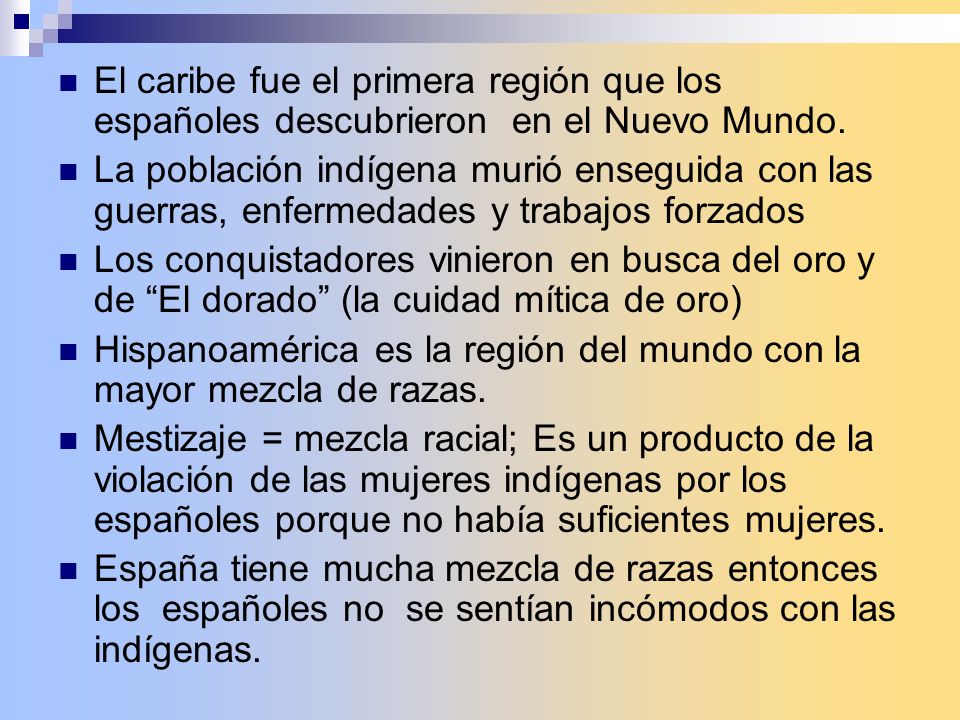 El caribe fue el primera región que los españoles descubrieron en el Nuevo Mundo.
