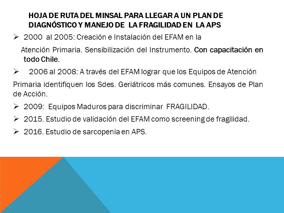 HOJA DE RUTA DEL MINSAL PARA LLEGAR A UN PLAN DE DIAGNÓSTICO Y MANEJO DE LA FRAGILIDAD EN LA APS
