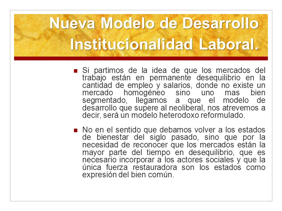 Nueva Modelo de Desarrollo Institucionalidad Laboral.