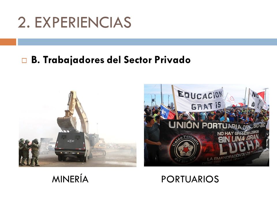 2. EXPERIENCIAS B. Trabajadores del Sector Privado MINERÍA PORTUARIOS
