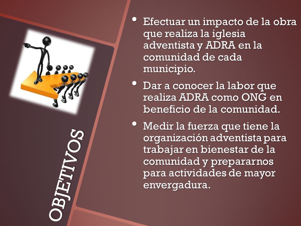 Efectuar un impacto de la obra que realiza la iglesia adventista y ADRA en la comunidad de cada municipio.