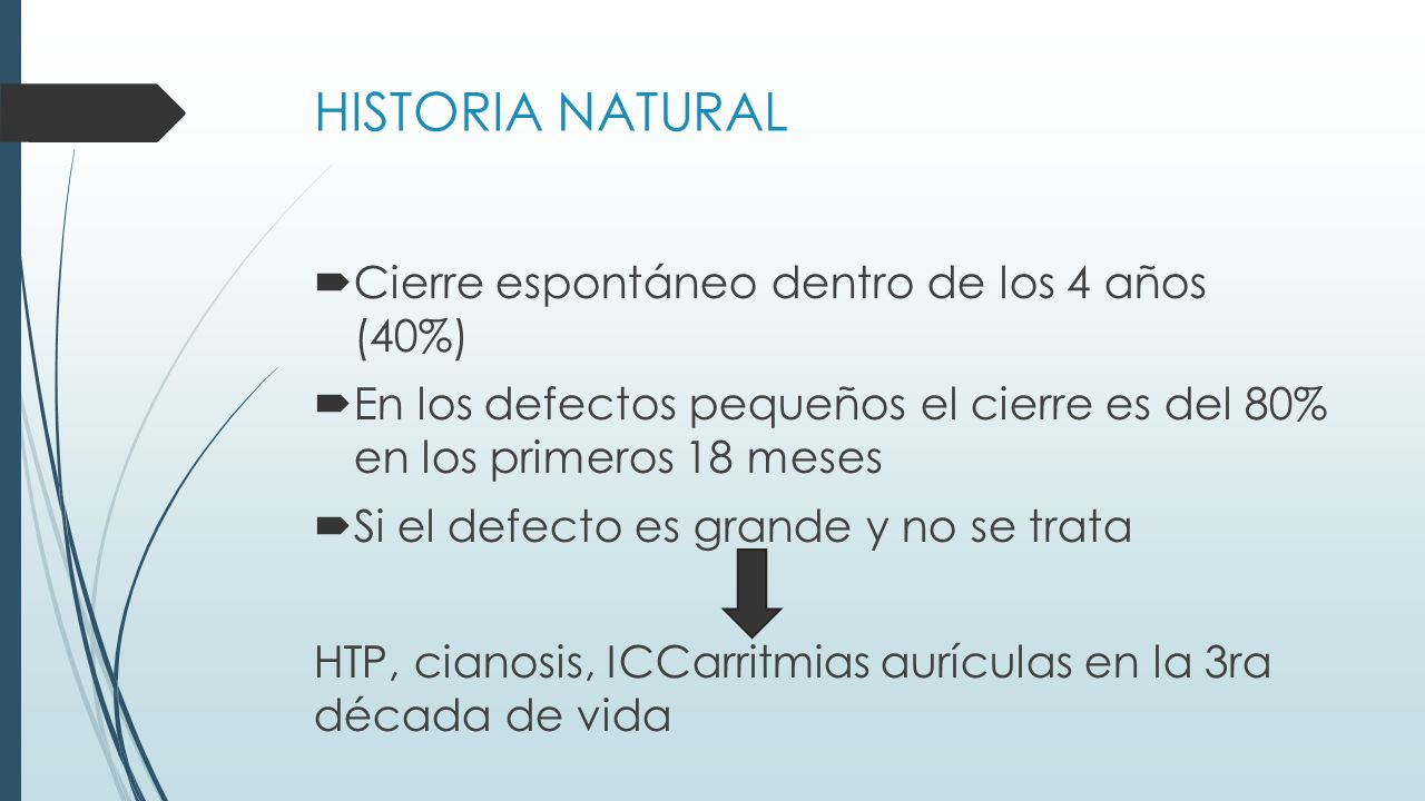 HISTORIA NATURAL Cierre espontáneo dentro de los 4 años (40%)