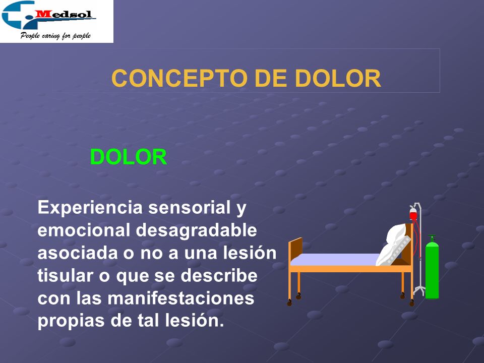 CONCEPTO DE DOLOR DOLOR Experiencia sensorial y emocional desagradable