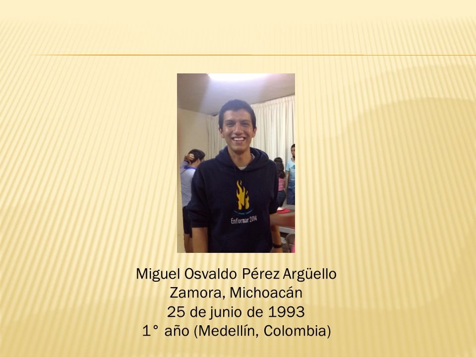 Miguel Osvaldo Pérez Argüello Zamora, Michoacán 25 de junio de 1993