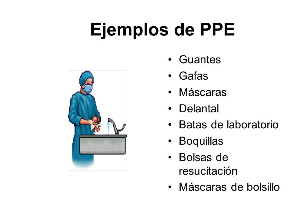 Ejemplos de PPE Guantes Gafas Máscaras Delantal Batas de laboratorio