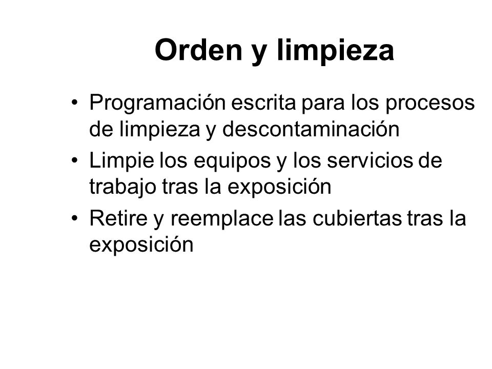 Orden y limpieza Programación escrita para los procesos de limpieza y descontaminación.