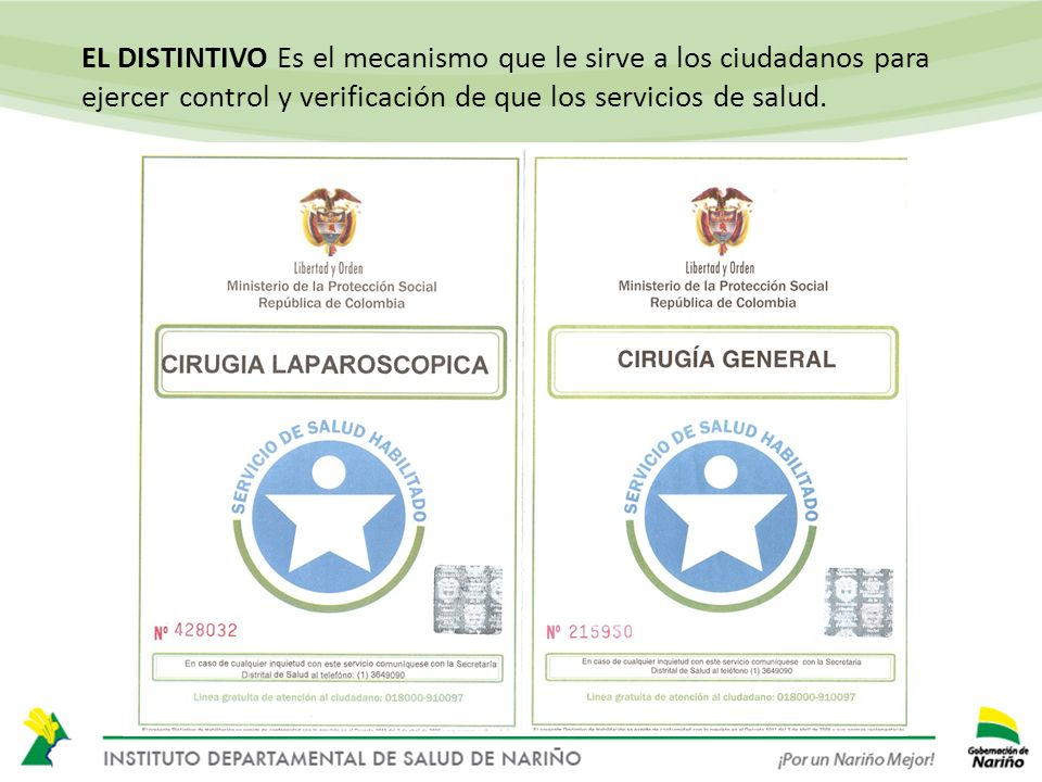 EL DISTINTIVO Es el mecanismo que le sirve a los ciudadanos para ejercer control y verificación de que los servicios de salud.
