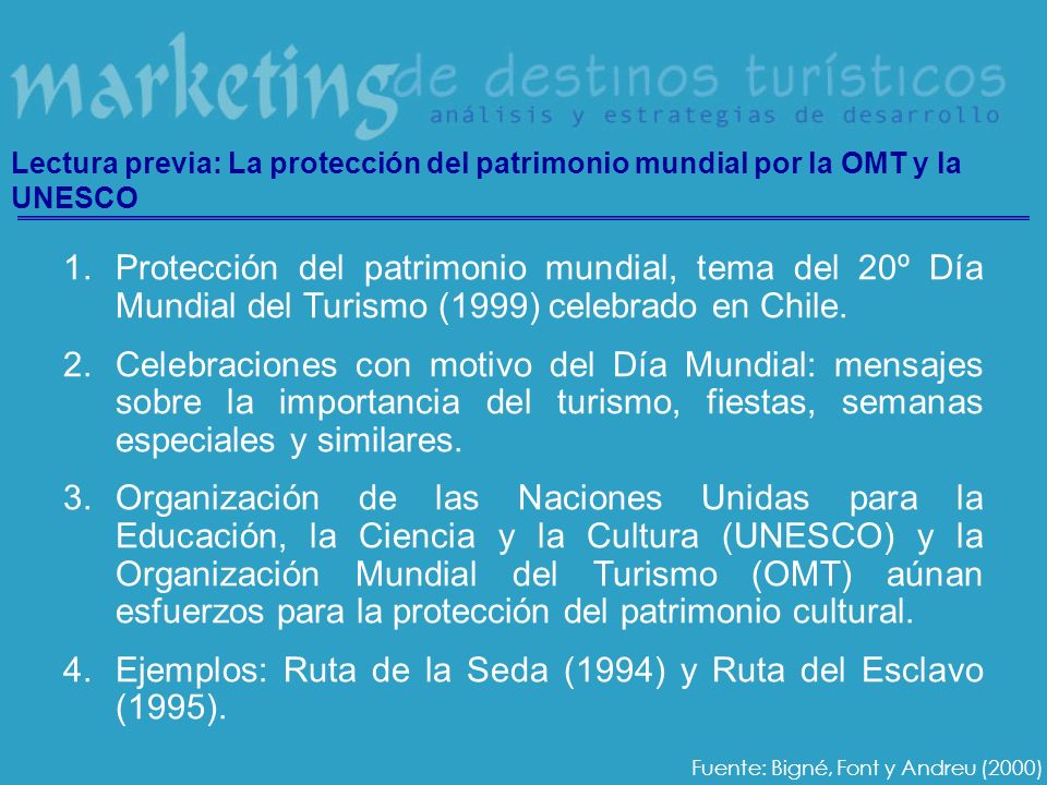 Ejemplos: Ruta de la Seda (1994) y Ruta del Esclavo (1995).