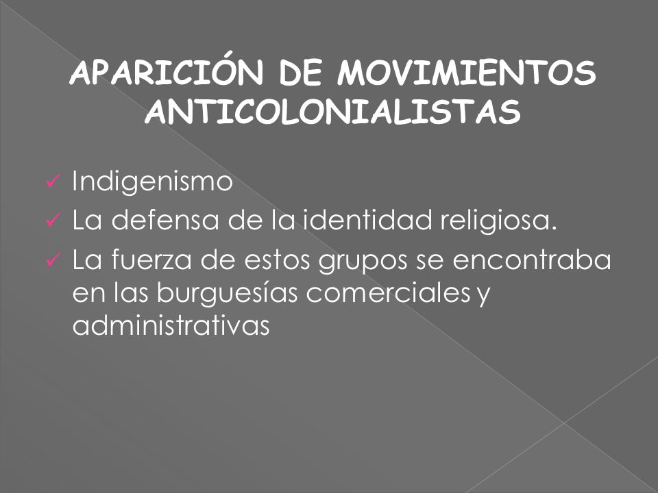 APARICIÓN DE MOVIMIENTOS ANTICOLONIALISTAS