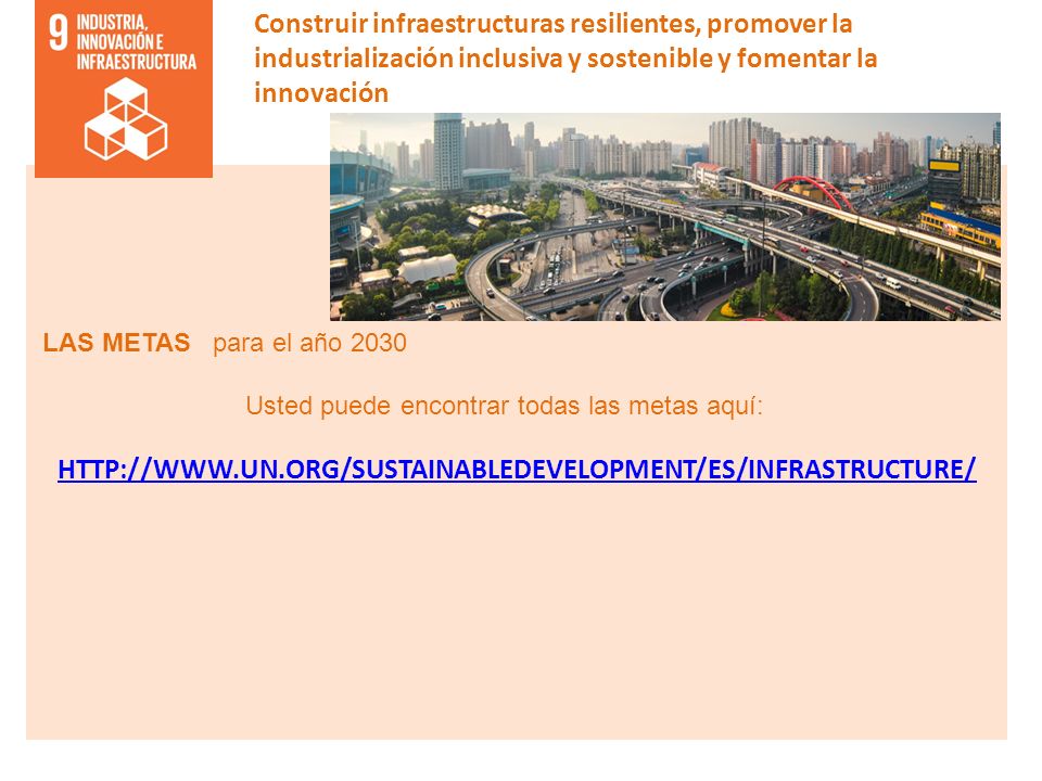 Construir infraestructuras resilientes, promover la industrialización inclusiva y sostenible y fomentar la innovación