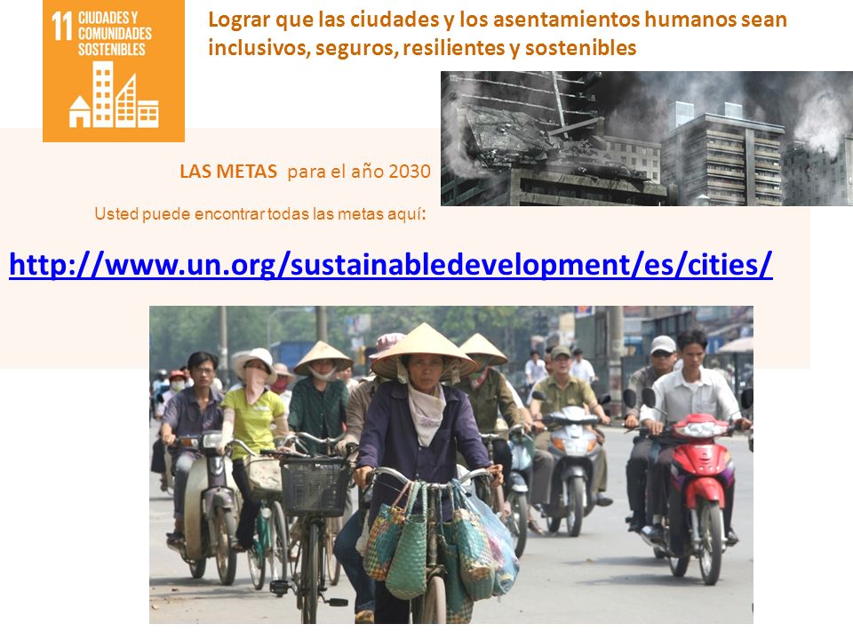 Lograr que las ciudades y los asentamientos humanos sean inclusivos, seguros, resilientes y sostenibles