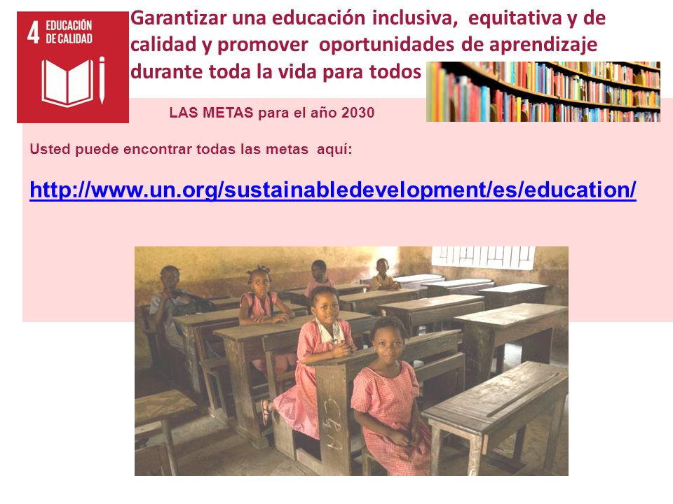 Garantizar una educación inclusiva, equitativa y de calidad y promover oportunidades de aprendizaje durante toda la vida para todos