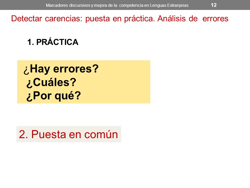 ¿Hay errores ¿Cuáles ¿Por qué 2. Puesta en común