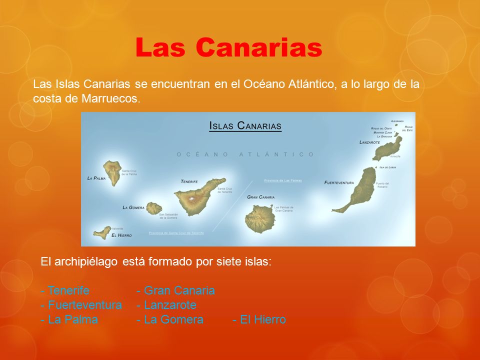 Las Canarias Las Islas Canarias se encuentran en el Océano Atlántico, a lo largo de la costa de Marruecos.
