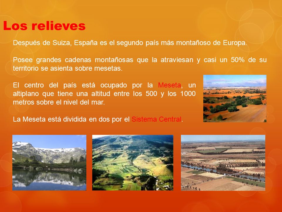 Los relieves Después de Suiza, España es el segundo país más montañoso de Europa.