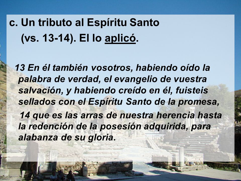 c. Un tributo al Espíritu Santo (vs ). El lo aplicó.