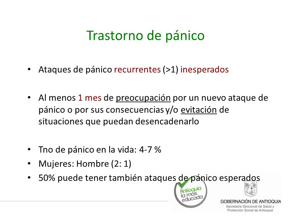 Trastorno de pánico Ataques de pánico recurrentes (>1) inesperados