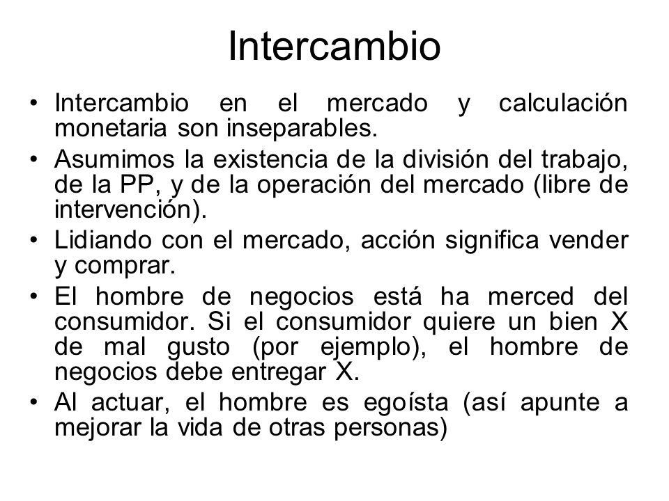 Intercambio Intercambio en el mercado y calculación monetaria son inseparables.