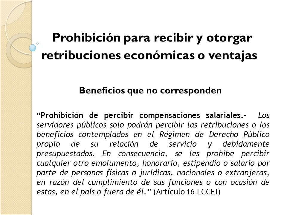 Prohibición para recibir y otorgar retribuciones económicas o ventajas