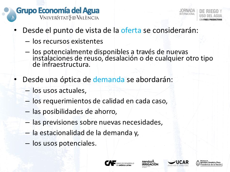 Desde el punto de vista de la oferta se considerarán:
