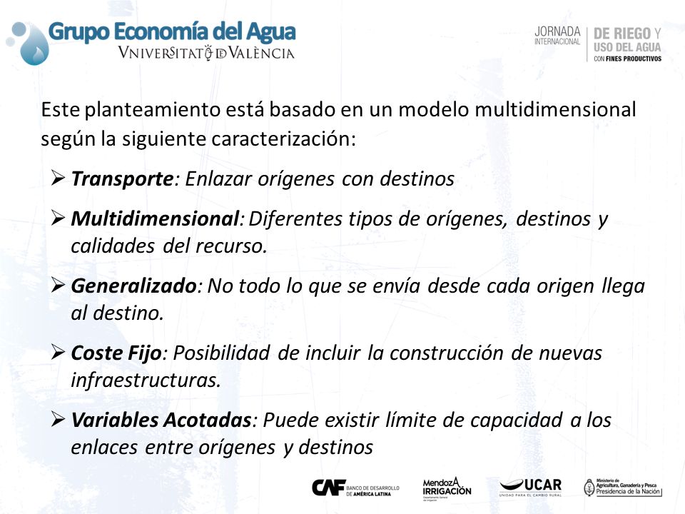 Este planteamiento está basado en un modelo multidimensional según la siguiente caracterización: