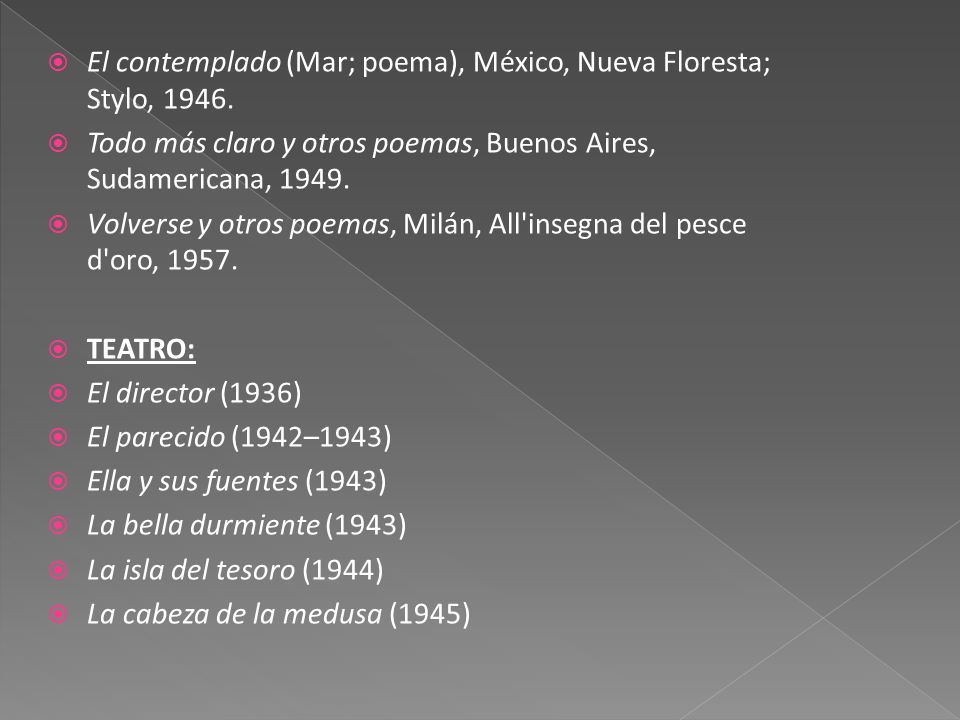 El contemplado (Mar; poema), México, Nueva Floresta; Stylo, 1946.